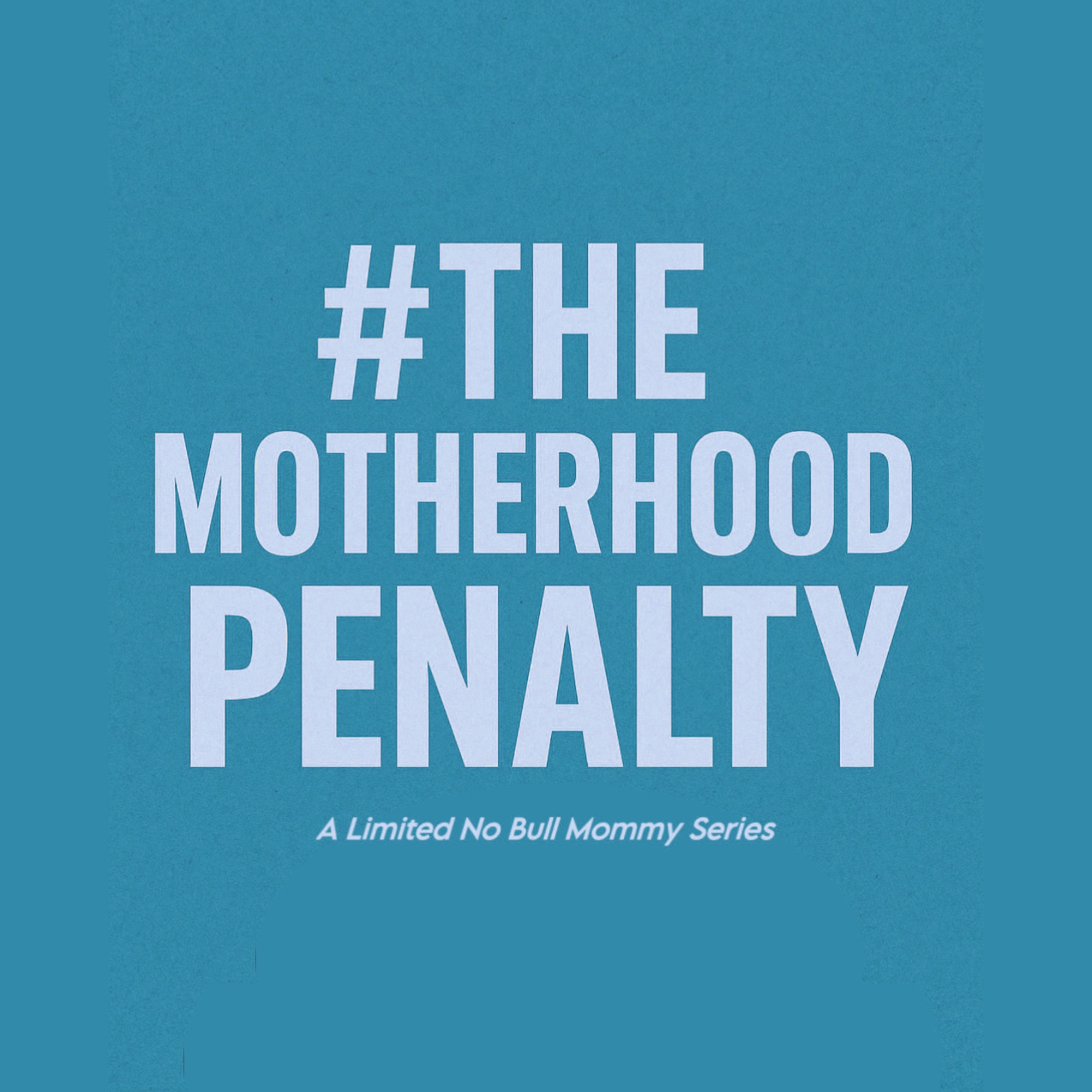 # The Motherhood&nbsp;Penalty
