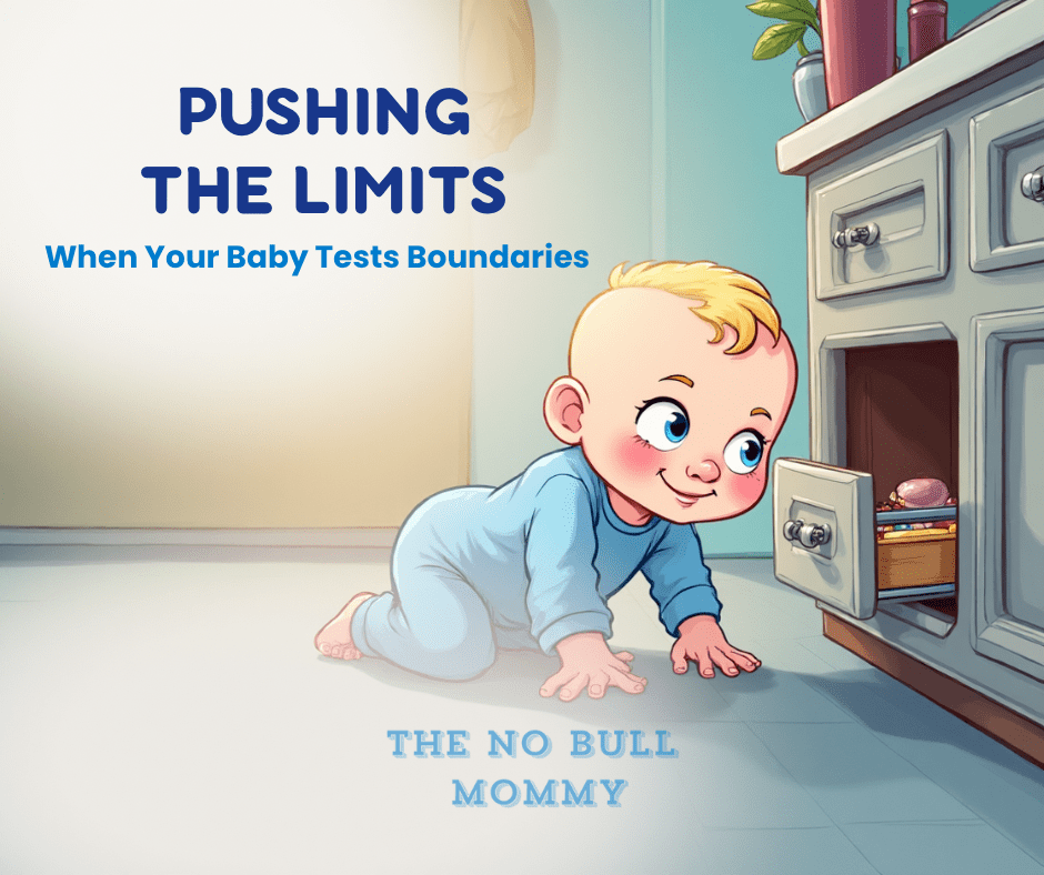 Pushing The Limits – When Your Baby Tests&nbsp;Boundaries