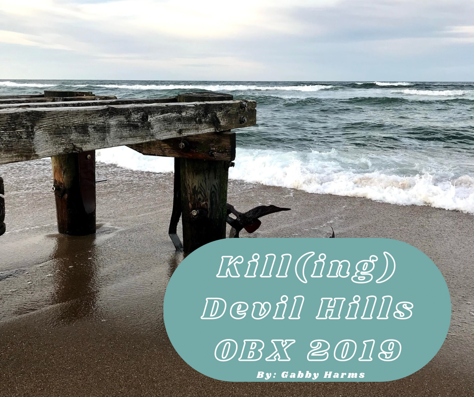 Kill(ing) Devil Hills – OBX&nbsp;2019